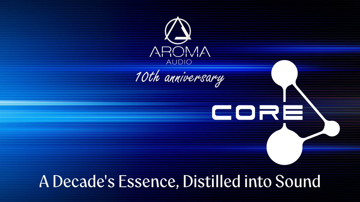 あっという間にAROMA AUDIOが10周年！この節目を祝して、8月の香港イベントで、革新的な超フラッグシップ級IEM「CORE」を世界初公開いたします

A Decade's Essence, Distilled into Sound