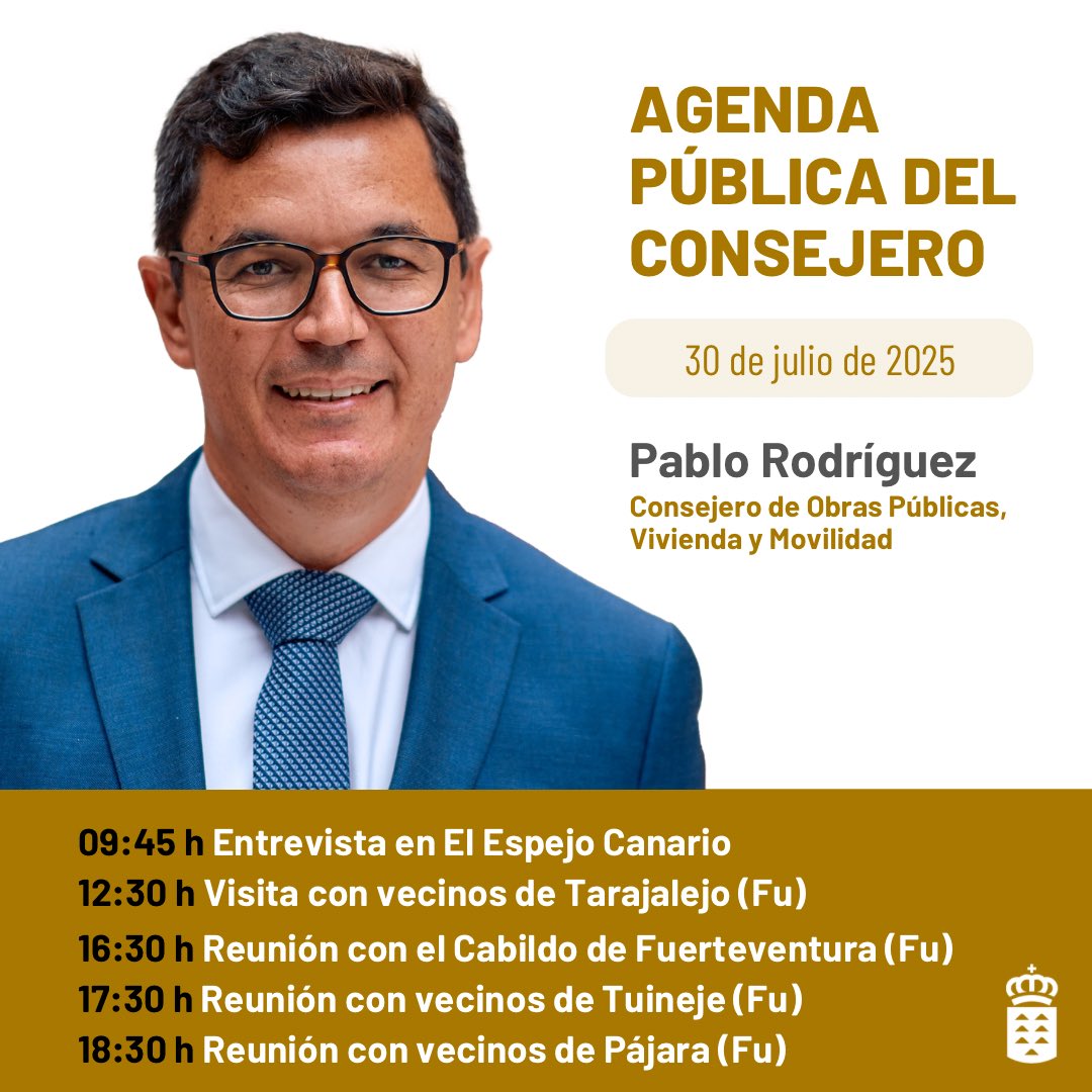 Obras Públicas GobCan (@obras_gobcan) on Twitter photo Esta es la agenda pública del consejero <a href="/PabloRodriguezV/">Pablo Rodríguez Valido</a>
🗓️ 30 de julio
🕤 09:45 h Entrevista <a href="/ElEspejoCanario/">El Espejo Canario</a>
🕧 12:30 h Visita vecinal Tarajalejo (Fu)
🕟 16:30 h Reunión con <a href="/CabildoFTV/">Cabildo de Fuerteventura</a> (Fu)
🕠 17:30 h Visita vecinal Tuineje (Fu)
🕡 18:30 h Visita vecinal Pájara (Fu) Esta es la agenda pública del consejero <a href="/PabloRodriguezV/">Pablo Rodríguez Valido</a>
🗓️ 30 de julio
🕤 09:45 h Entrevista <a href="/ElEspejoCanario/">El Espejo Canario</a>
🕧 12:30 h Visita vecinal Tarajalejo (Fu)
🕟 16:30 h Reunión con <a href="/CabildoFTV/">Cabildo de Fuerteventura</a> (Fu)
🕠 17:30 h Visita vecinal Tuineje (Fu)
🕡 18:30 h Visita vecinal Pájara (Fu)