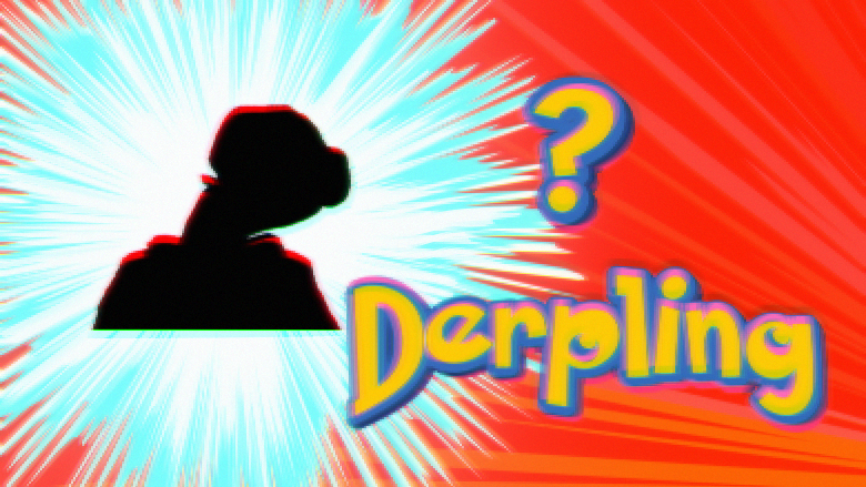 Who's that Derpling?