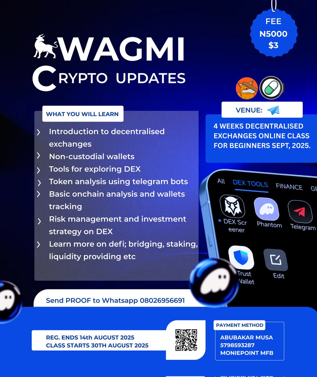 WAGMI CRYPTO UPDATES

4-WEEKS  DECENTRALISED EXCHENGES ONLINE CLASS FOR BEGINNERS SEPTEMBER 2025

1.INTRODUCTION TO DECENTRALISED EXCHENGES

2. NON-CUSTODIAL WALLETS

3.TOOLS FOR EXPLORING DEX

4.TOKEN ANALYSIS USING TELEGRAM BOTS

5.BASIC ONCHAIN ANALYSIS AND