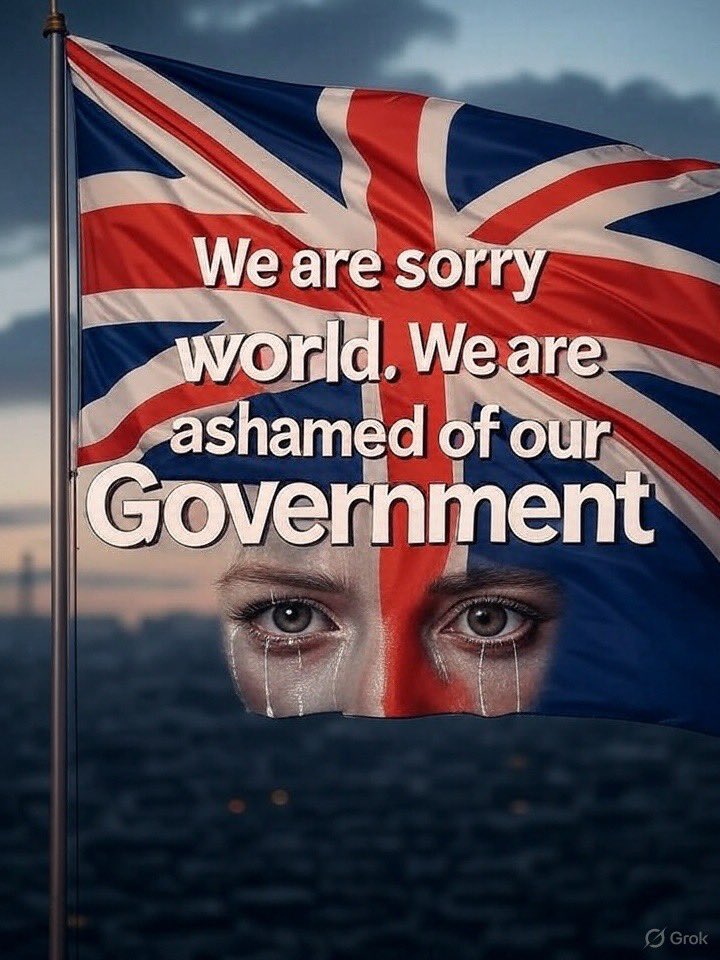 Deeply ashamed of those in charge of this country right now. 
They’re destroying Britain and do not speak for the majority. 
Don’t turn your back on us World, this won’t last forever. 

THE BRITISH WILL WIN BACK CONTROL AND RESTORE A PROUD GREAT BRITAIN ONCE AGAIN.