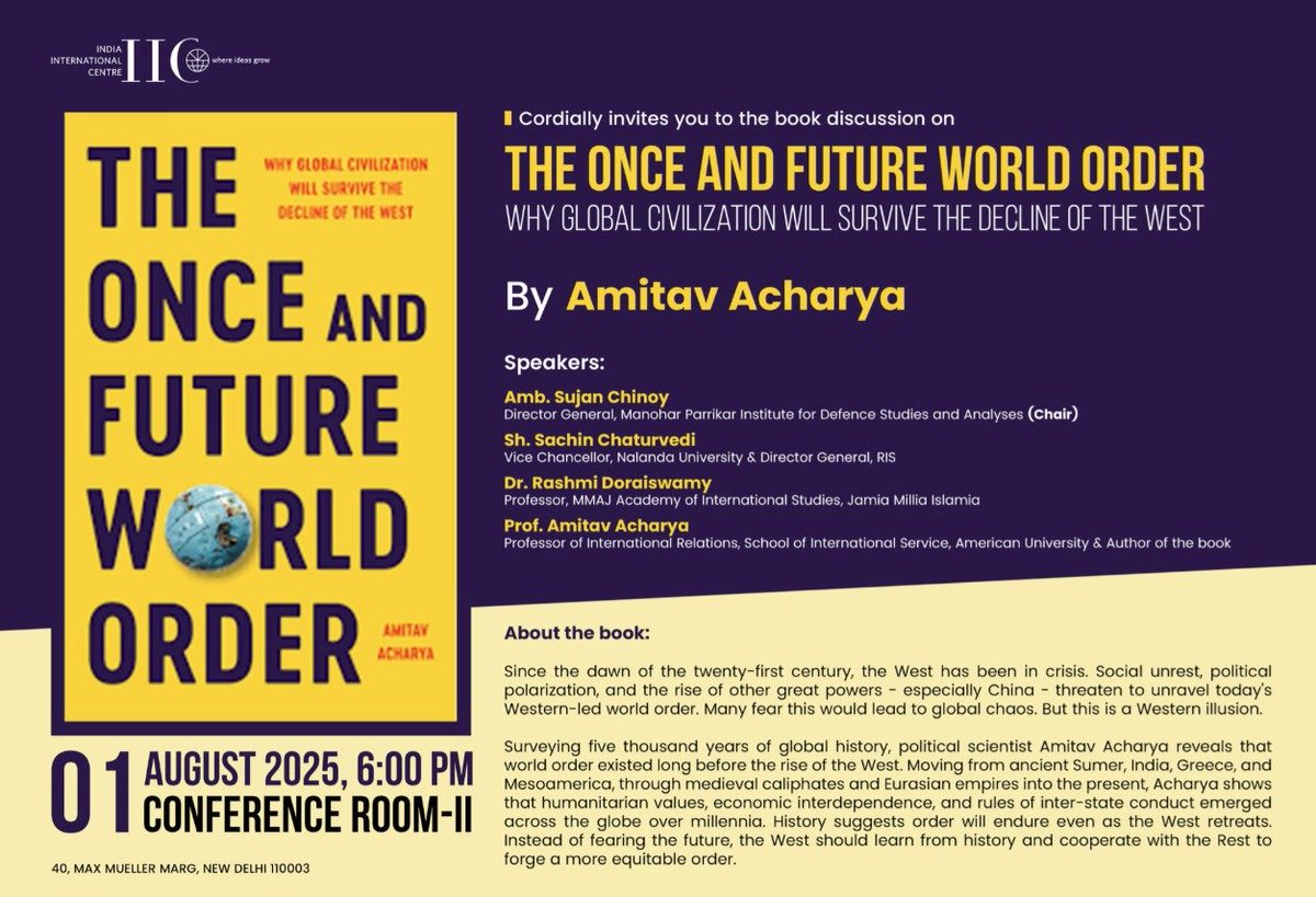 Manohar Parrikar IDSA, New Delhi (@idsaindia) on Twitter photo DG <a href="/SujanChinoy/">Sujan Chinoy</a> will chair a Book Discussion on "The Once And Future World Order" authored by Prof <a href="/AmitavAcharya/">Amitav Acharya</a> Prof of Int Relations, School of Int Science, American Univ. Date: 01 Aug 2025; Time: 6 pm; Venue: Conf Room 2, India Int Centre,40 Max Muller Marg, New Delhi -110003 DG <a href="/SujanChinoy/">Sujan Chinoy</a> will chair a Book Discussion on "The Once And Future World Order" authored by Prof <a href="/AmitavAcharya/">Amitav Acharya</a> Prof of Int Relations, School of Int Science, American Univ. Date: 01 Aug 2025; Time: 6 pm; Venue: Conf Room 2, India Int Centre,40 Max Muller Marg, New Delhi -110003