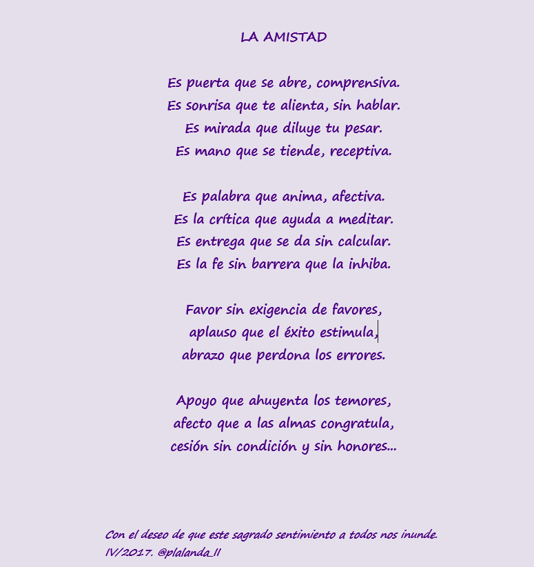 Amistad: sagrada palabra cuya devaluación conceptual es ya un penoso despropósito generalizado... Y sin embargo, uno de los más bellos tesoros que puede poseer la humanidad. En este miércoles en que yo la celebro, así la vio Picasso y así la siento yo en un humilde soneto.