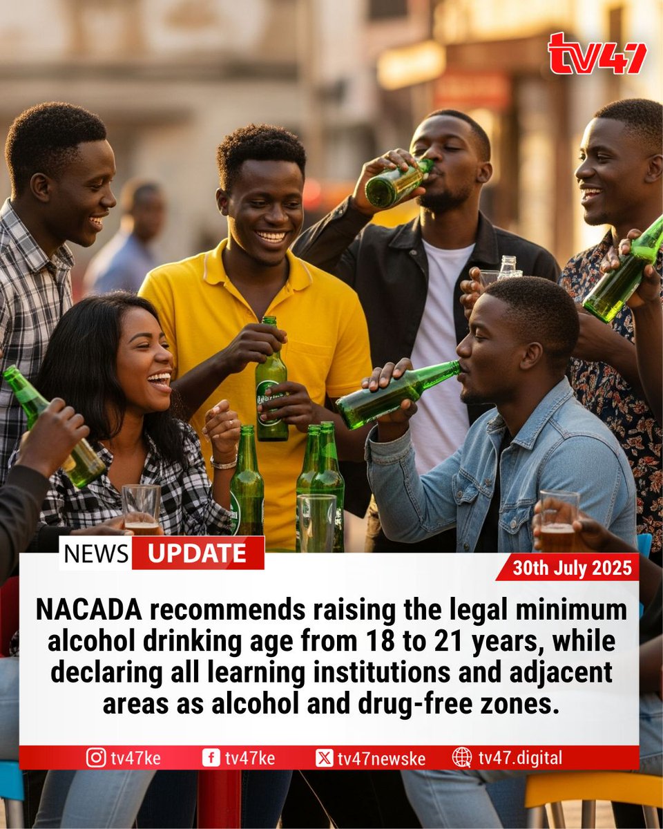 NACADA recommends raising the legal minimum alcohol drinking age from 18 to 21 years.
#TV47News
