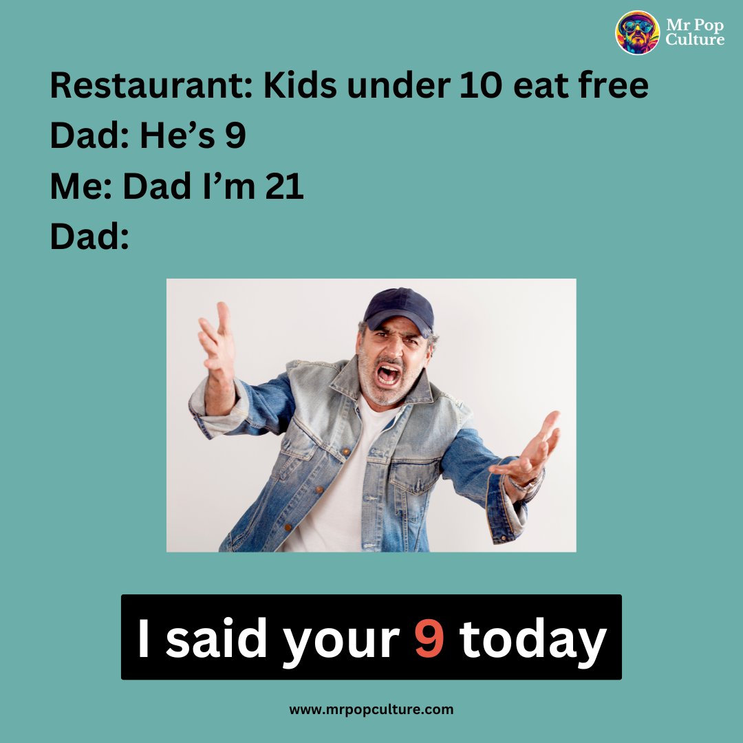 itsmrpopculture's tweet image. When dad claims you’re 9 to save a few bucks and you just have to go along for the free meal. Legendary dad logic in action. #PopCulture #DadJokes #FamilyHumor #RelatableMemes