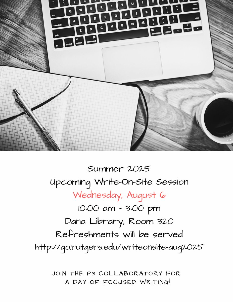 Join the P3 Collaboratory for a quiet, productive writing session on Wednesday August 6th, from 10:00 AM – 3:00 PM. Write alongside other faculty colleagues in a supportive environment. Register: go.rutgers.edu/writeonsite-au…