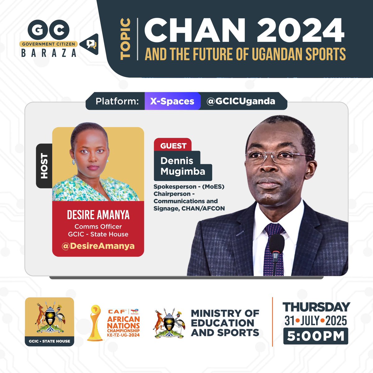 Tomorrow (31.07.2025 at 5:00pm) we shall have Dr Dennis Mugimba the spokesperson at the Ministry of Education and Sports speak to the wanainchi on the #CitizenBaraza via #OpenGovUg @GCICUgamda

~ Matters of #CHAN2024 and the future of #SportsUg