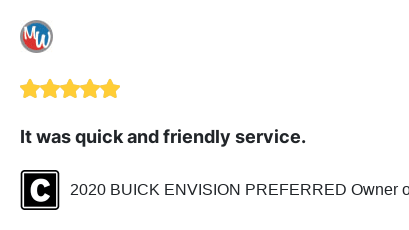We just received a great review on Carfax. Thank you 2020 BUICK ENVISION PREFERRED Owner!
