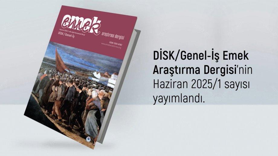 📢DİSK/Genel-İş Emek Araştırma Dergisi'nin Haziran 2025/1 sayısı yayımlandı.

🔗emekarastirma.org
