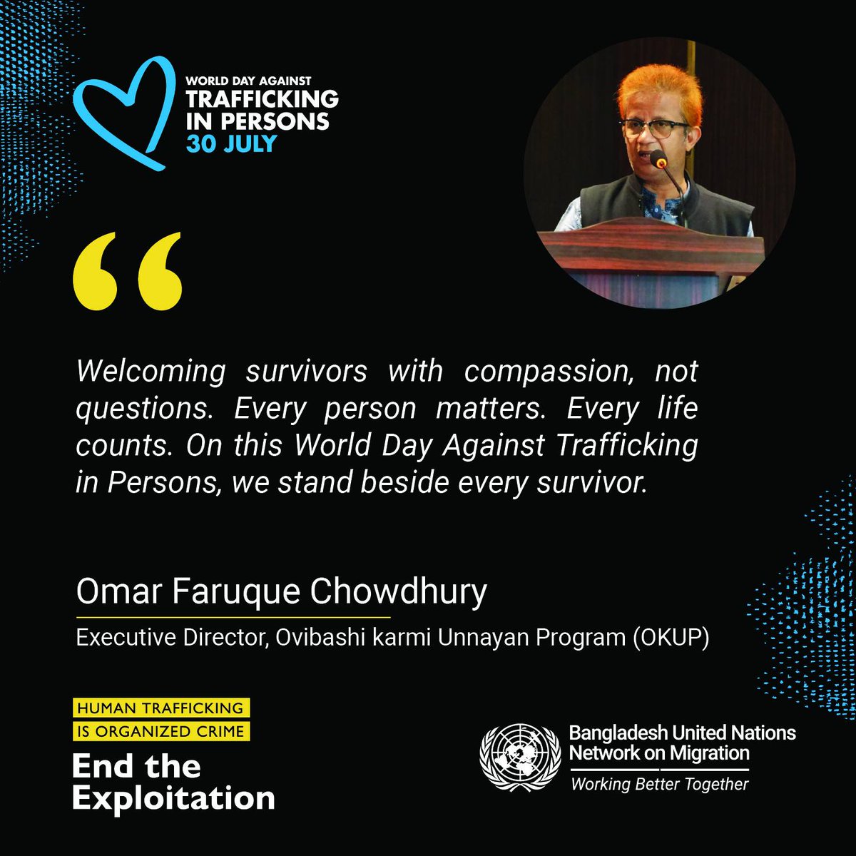 "Welcoming survivors with compassion, not questions. Every person matters. Every life counts. On this World Day Against Trafficking in Persons, we stand beside every survivor."
Omar Faruque Chowdhury, Executive Director, OKUP

#EndTrafficking #WorldDayAgainstTraffickingInPersons