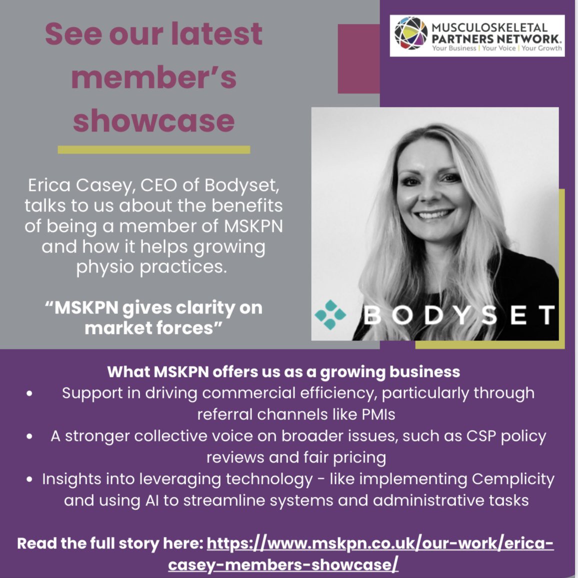 See our latest member’s showcase. 

Erica Casey, CEO of Bodyset, talks to us about the benefits of being a member of MSKPN and how it helps growing physio practices.  

Read the full story here: mskpn.co.uk/our-work/erica…