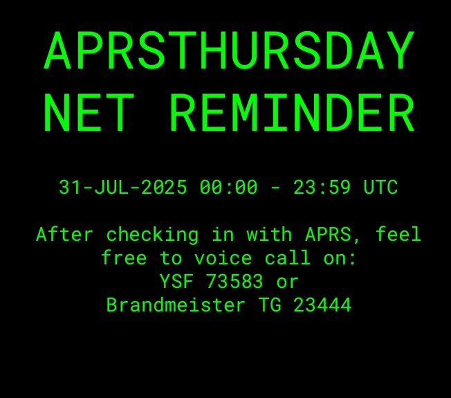 *REMINDER*
WHAT: #APRSTHURSDAY net 
WHEN: 31-JUL-2025 00:00 - 23:59 UTC
HOW: Destination Station = ANSRVR 
HOW: Message body = CQ [space] HOTG [space] your message text.