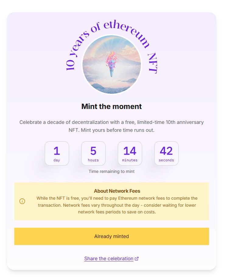 Ethereum 10. YIL NFT Mint 1 Gün sonra bitiyor 

İşlem yaptığım tüm cüzdanlardan mintledim. Fee 1.5$ civarı. 

🔗ethereum.org/en/10years/