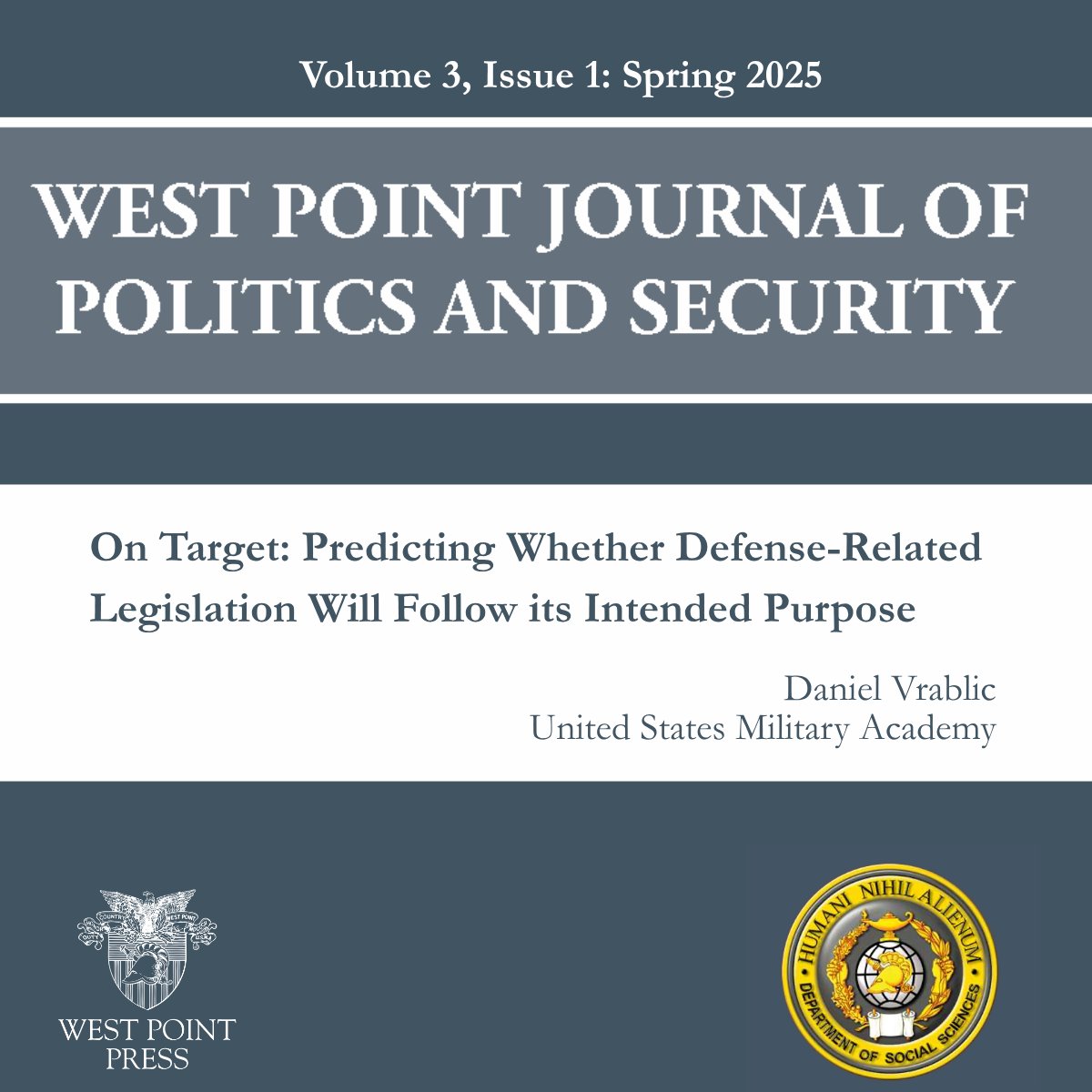 In the latest issue of WPJPS, USMA graduate Dainel Vrablic uses a predictive theoretical framework to determine whether or not defense-related legislation will follow its intended purpose. Read the Article now: westpointpress.com/journal-of-pol…