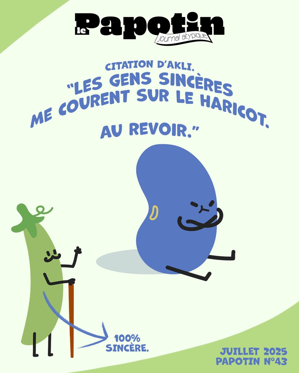 "Les gens sincères me courent sur le haricot. Au revoir." 🫘

Citation d'Akli, face à Laurent Stocker
Papotin n°43, Juillet 2025
#LePapotin
