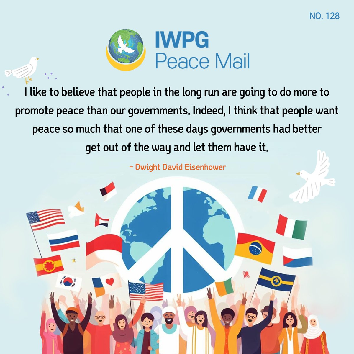 IWPG11's tweet photo. Peace Mail No. 128
I like to believe that people in the long run are going to do more to promote peace than our governments. Indeed, I think that people want peace so much that one of these days governments had better get out of the way and let them have it.
#PeaceMail https://t.co/5U1TrULqaP
