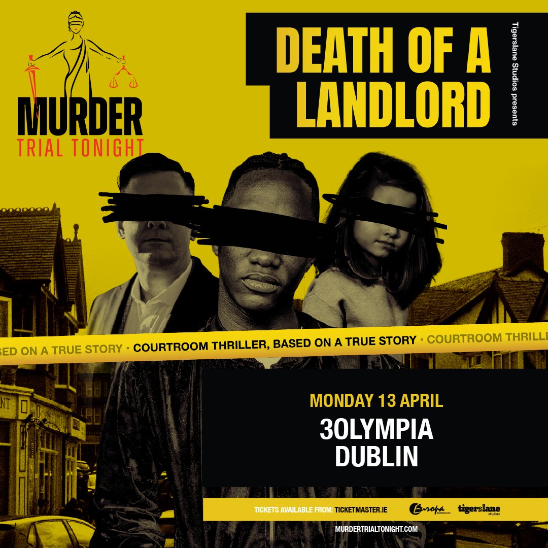 3Olympia Theatre (@3olympiatheatre) on Twitter photo ๐<a href="/MurderTT/">Murder Trial Tonight 2</a> brings Death of a Landlord to 3Olympia Theatre, Dublin on 13th Apr 2026 โ a powerful new immersive courtroom show where YOU are the jury.
Watch the case unfold live...
On sale 10am Fri 1 Aug <a href="/TicketmasterIre/">Ticketmaster Ireland</a>
<a href="/ThreeIreland/">Three Ireland</a> presale 10am Thu 31 Jul with #Three+ ๐<a href="/MurderTT/">Murder Trial Tonight 2</a> brings Death of a Landlord to 3Olympia Theatre, Dublin on 13th Apr 2026 โ a powerful new immersive courtroom show where YOU are the jury.
Watch the case unfold live...
On sale 10am Fri 1 Aug <a href="/TicketmasterIre/">Ticketmaster Ireland</a>
<a href="/ThreeIreland/">Three Ireland</a> presale 10am Thu 31 Jul with #Three+