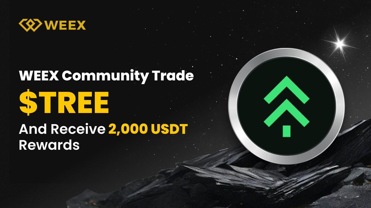 🎉 $2,000 $TREE Giveaway! 🚀
Trade $TREE on WEEX Telegram for a chance to win!
💸 200 winners will each get $10 in $TREE!
Don’t miss out – start trading now! 🌳

#weextrading #alpaca #helevier #SWCH #viratkohliretirement #moqeel #BBB25  #LoveIsland #FIFACWC #SB19 #BLACKPINK