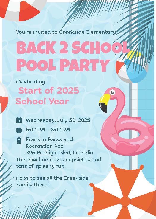 TONIGHT!
Our Creekside PTO is throwing us a pool party!
Creekside Elementary School PTO's
Back to School Pool Party!
TONIGHT, Wednesday, July 30th
6-8 PM
Franklin Family Aquatic Center
FREE for Creekside families!
Free pizza, popsicles, and water for all!