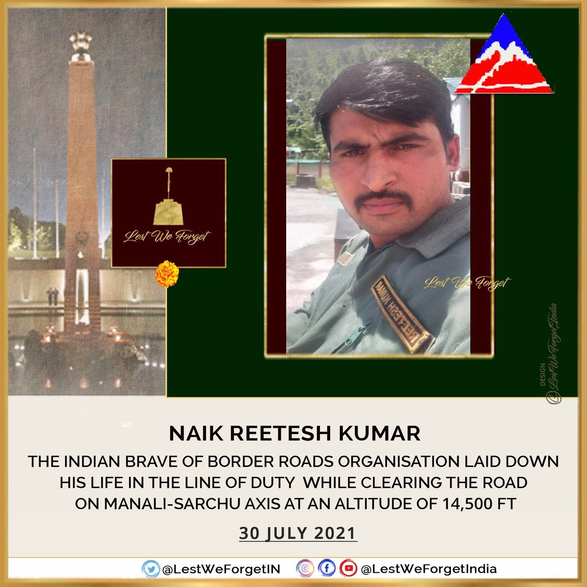 LestWeForgetIndia🇮🇳 (@lestweforgetin) on Twitter photo #LestWeForgetIndia🇮🇳 Naik (Driver) Reetesh Kumar of
<a href="/BROindia/">𝐁𝐨𝐫𝐝𝐞𝐫 𝐑𝐨𝐚𝐝𝐬 𝐎𝐫𝐠𝐚𝐧𝐢𝐬𝐚𝐭𝐢𝐨𝐧</a> laid down his life in the line of duty clearing the road on Manali-Sarchu Axis at an altitude of 14,500 feet #OnThisDay 30 July in 2021
Remember the #IndianBrave & his supreme sacrifice always🏵️ #LestWeForgetIndia🇮🇳 Naik (Driver) Reetesh Kumar of
<a href="/BROindia/">𝐁𝐨𝐫𝐝𝐞𝐫 𝐑𝐨𝐚𝐝𝐬 𝐎𝐫𝐠𝐚𝐧𝐢𝐬𝐚𝐭𝐢𝐨𝐧</a> laid down his life in the line of duty clearing the road on Manali-Sarchu Axis at an altitude of 14,500 feet #OnThisDay 30 July in 2021
Remember the #IndianBrave & his supreme sacrifice always🏵️
