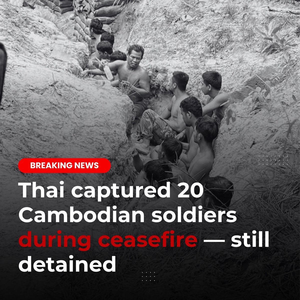 cambodians5828's tweet image. Thailand captured 20 Cambodian soldiers #During_ceasefire_still_detained