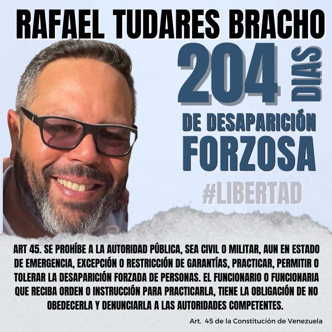 Hoy se cumplen 204 días desde la detención arbitraria y desaparición forzada de mi esposo Rafael Tudares Bracho. 

Han sido 204 días de absoluto aislamiento e incomunicación. Esa es una forma de tortura. Una tortura silenciosa, invisible, quizás hasta más brutal que la física.