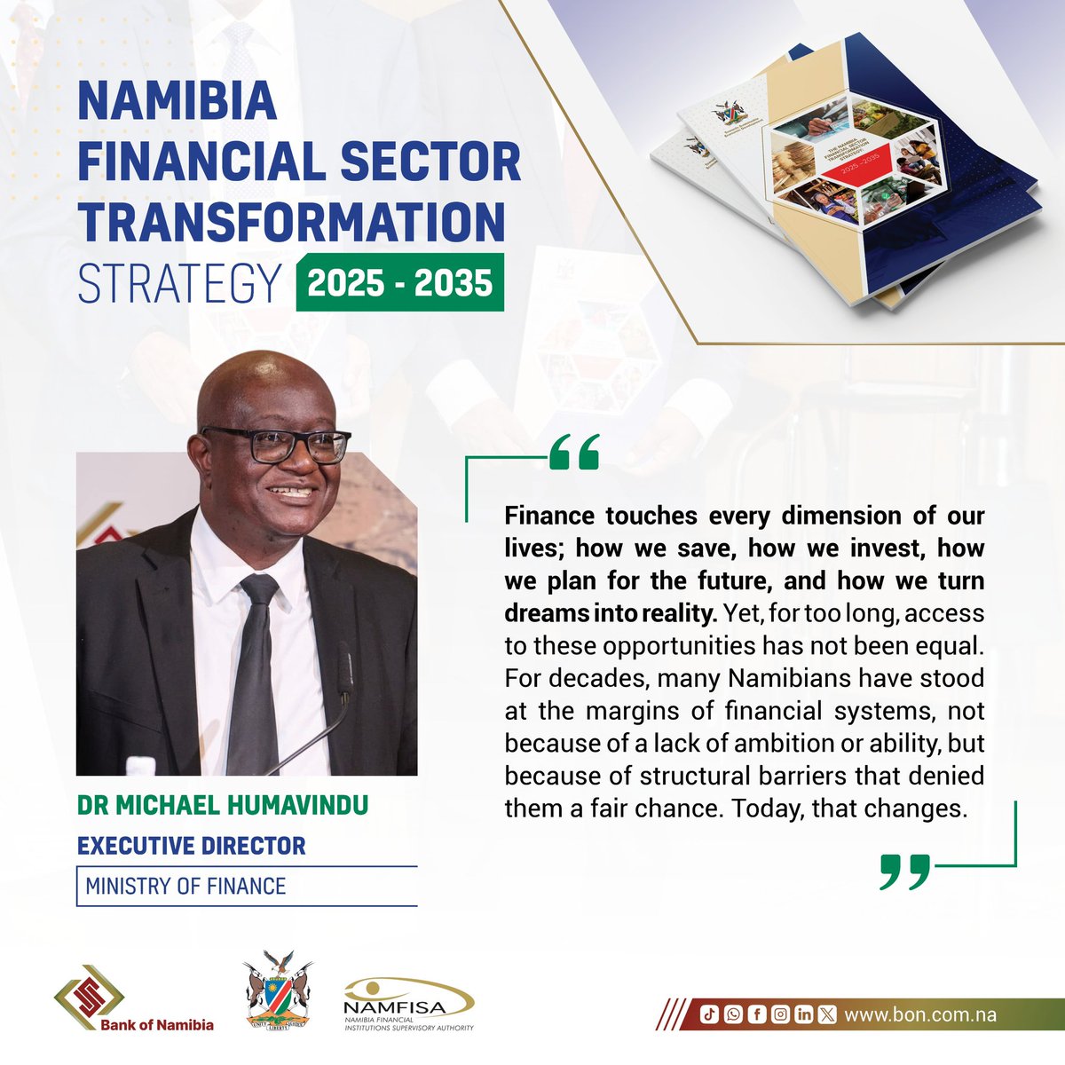 “Finance touches every dimension of our lives. Yet, for too long, access has not been equal.” – Dr. Michael Humavindu, Executive Director, Ministry of Finance.

The launch of the Namibia Financial Sector Transformation Strategy 2025–2035 marks a turning point; from exclusion to