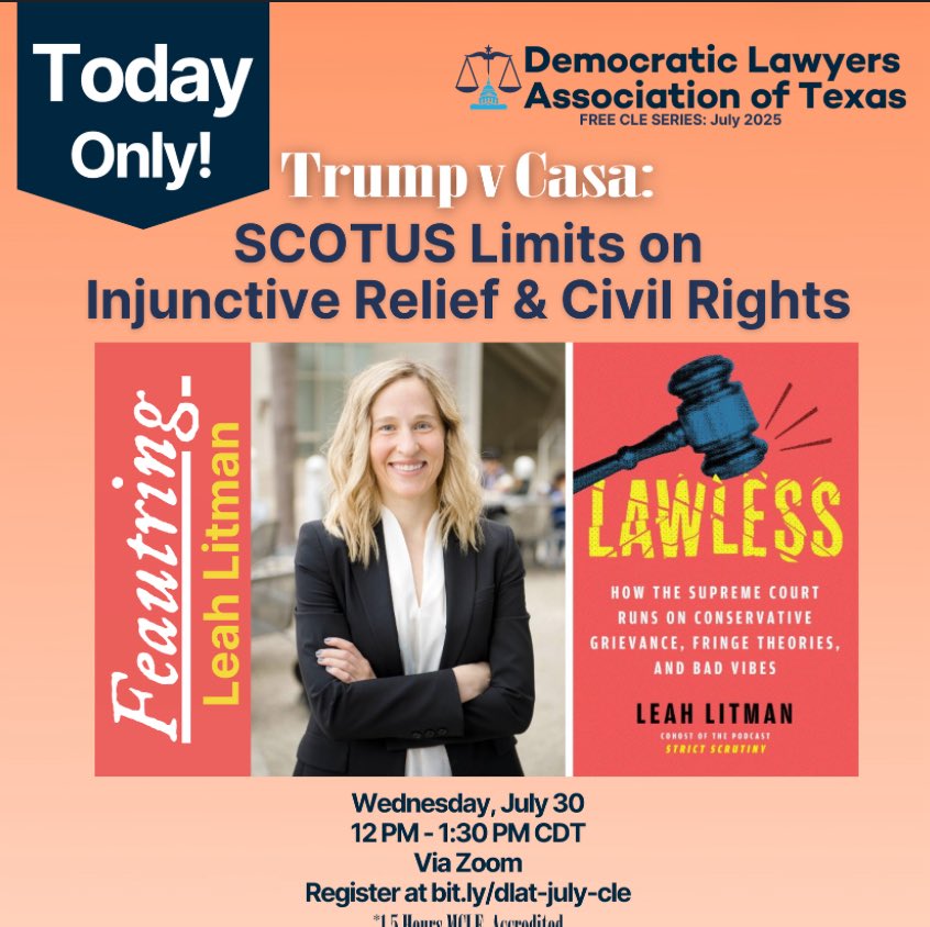 TODAY! Join DLAT and Leah Litman, host of Strict Scrutiny and author of Lawless, at 12 PM CT for our free July CLE discussing the new restrictions on injunctive relief! Register at bit.ly/dlat-july-cle