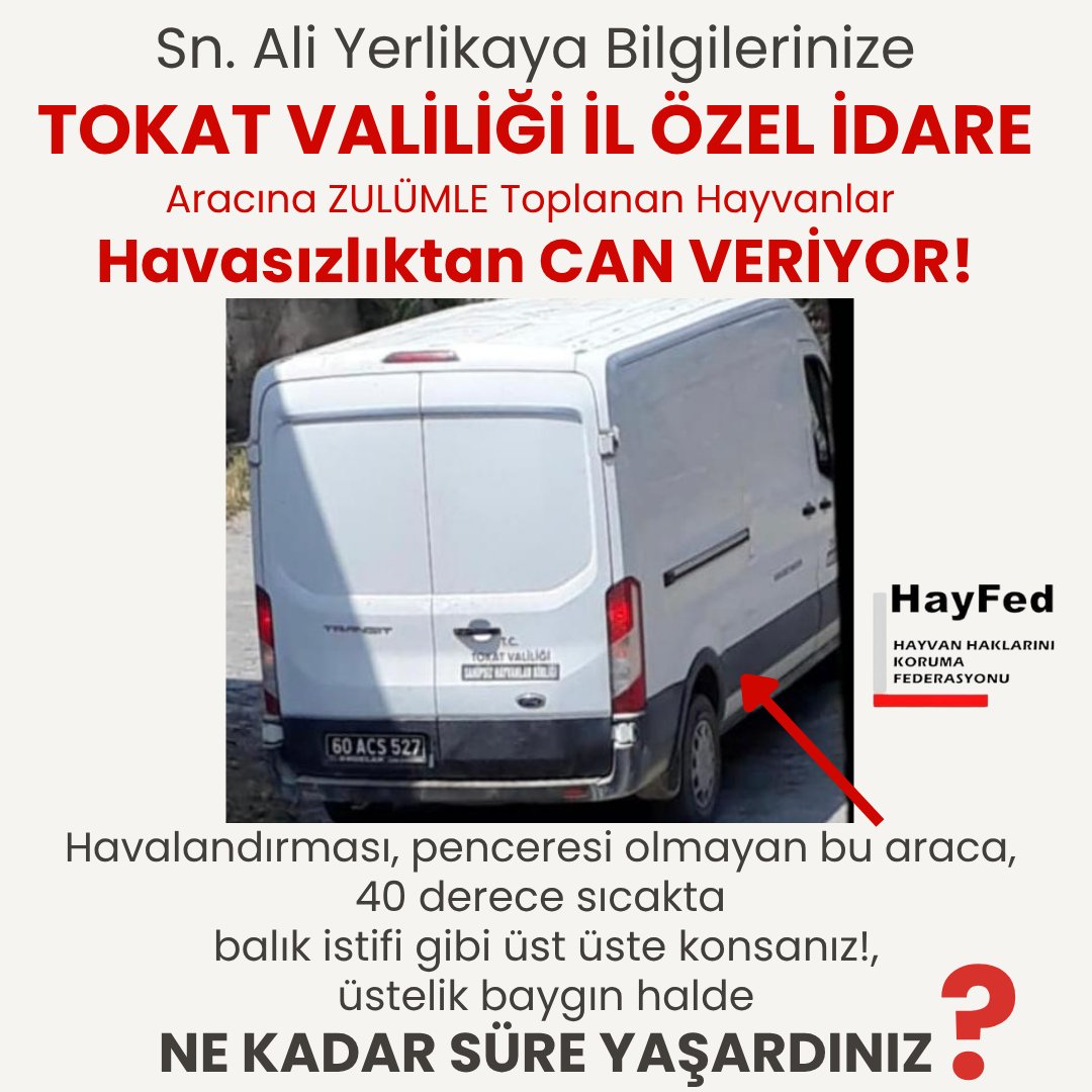 HayFed-Hayvan Haklarını Koruma Federasyonu (@hayfed_official) on Twitter photo Sn <a href="/AliYerlikaya/">Ali Yerlikaya</a>
<a href="/tokatvaliligi/">Tokat Valiliği</a> <a href="/tokatozelidare/">Tokat İl özel idaresi</a> aracına ZULÜMLE Toplanan Hayvanlar Havasızlıktan CAN VERİYOR!
Havalandırması, penceresi olmayan bu araca,
40 derece sıcakta üst üste konsanız!
üstelik baygın halde! NE KADAR SÜRE YAŞARDINIZ❓
<a href="/abdullahkoklu/">Abdullah Köklü</a> <a href="/ahmtkayhan/">Ahmet KAYHAN</a> <a href="/TC_icisleri/">T.C. İçişleri Bakanlığı</a> Sn <a href="/AliYerlikaya/">Ali Yerlikaya</a>
<a href="/tokatvaliligi/">Tokat Valiliği</a> <a href="/tokatozelidare/">Tokat İl özel idaresi</a> aracına ZULÜMLE Toplanan Hayvanlar Havasızlıktan CAN VERİYOR!
Havalandırması, penceresi olmayan bu araca,
40 derece sıcakta üst üste konsanız!
üstelik baygın halde! NE KADAR SÜRE YAŞARDINIZ❓
<a href="/abdullahkoklu/">Abdullah Köklü</a> <a href="/ahmtkayhan/">Ahmet KAYHAN</a> <a href="/TC_icisleri/">T.C. İçişleri Bakanlığı</a>