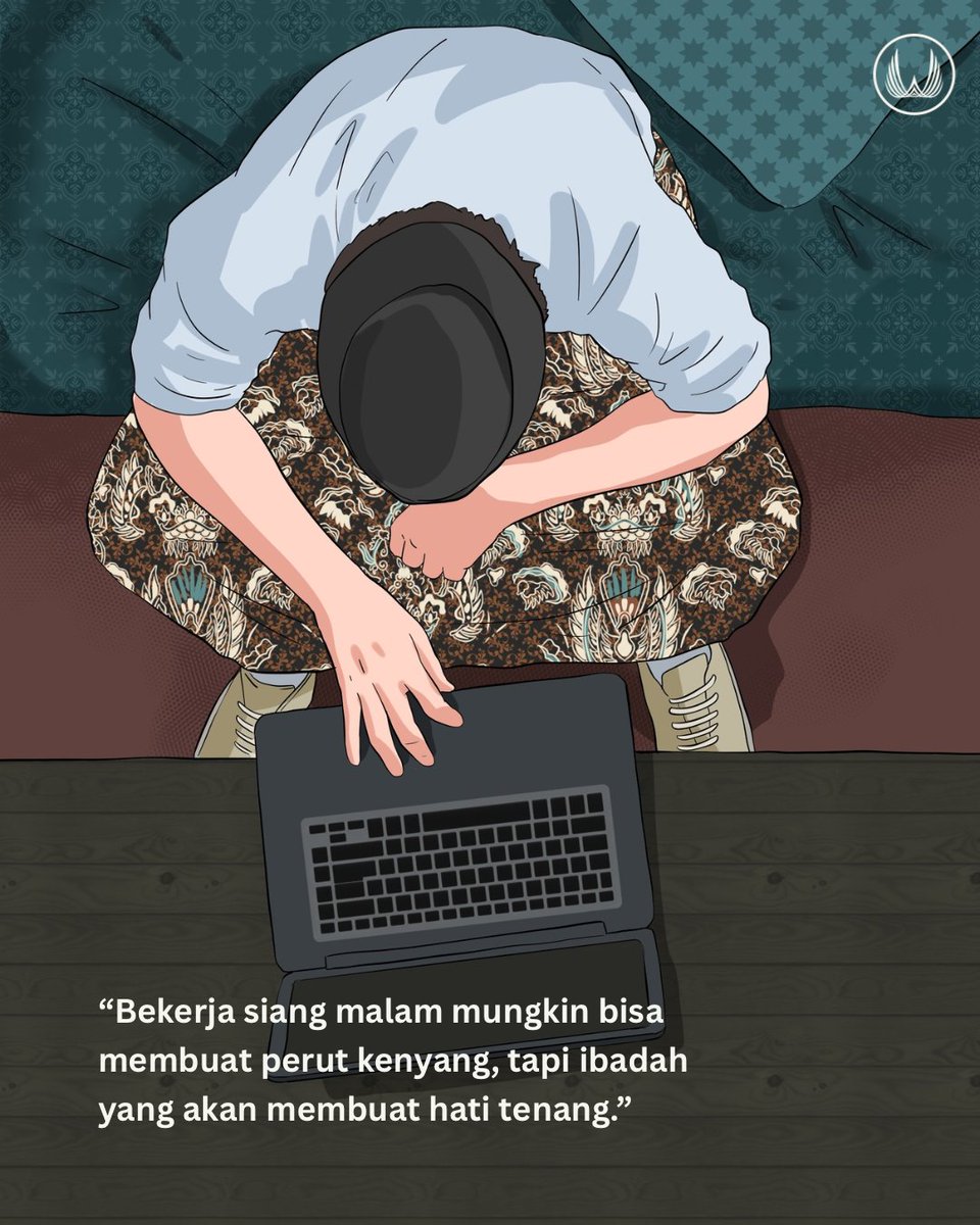 Ibadah mengingatkan kita untuk apa kita bekerja, dan kerja menguji seberapa tulus kita beribadah.