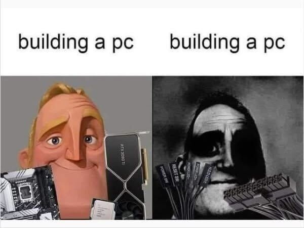 We’re all afraid of something… What are of PC building keeps you up at night?