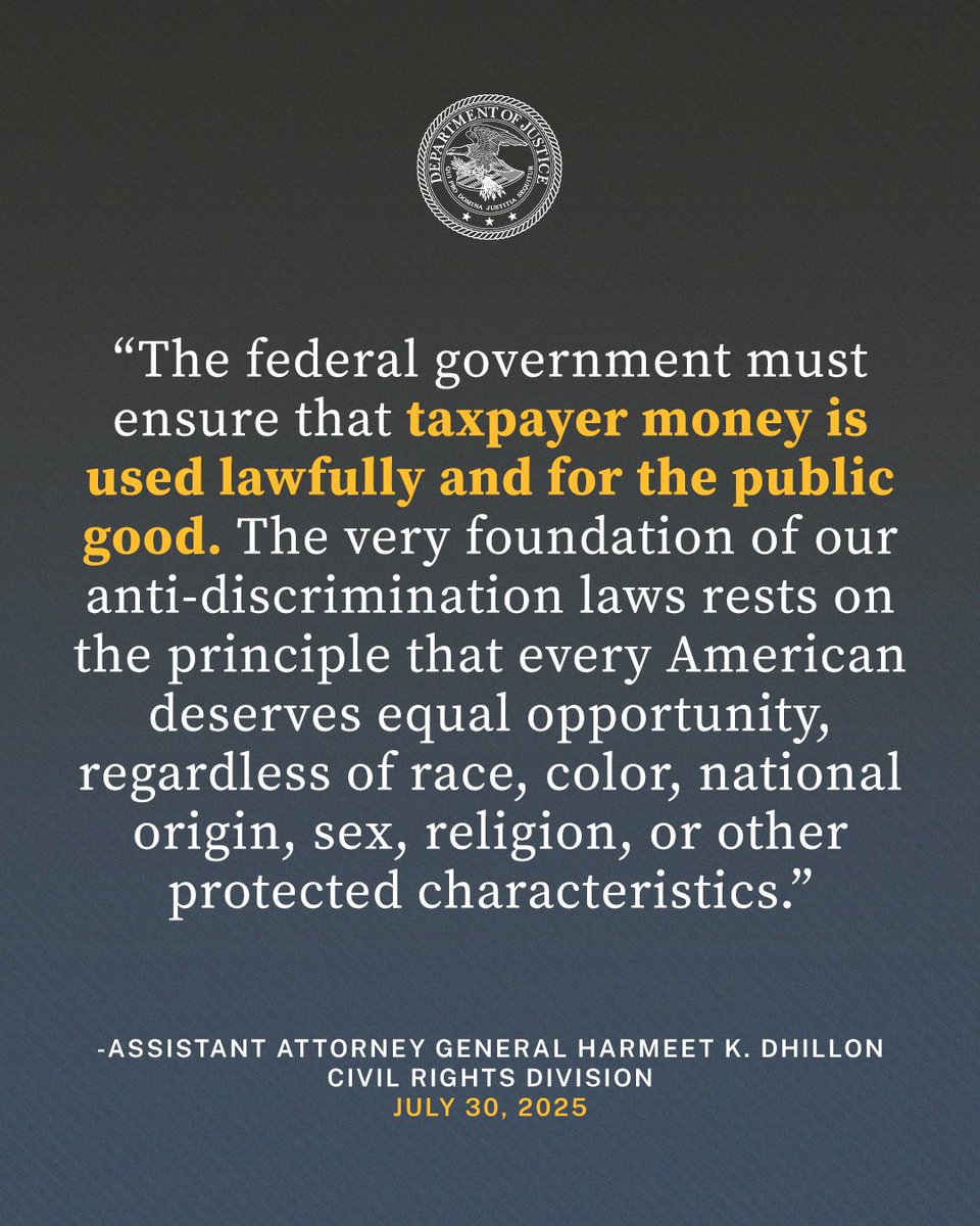 DOJ Civil Rights Division (@civilrights) on Twitter photo Justice Department Releases Guidance for Recipients of Federal Funding Regarding Unlawful Discrimination
“The federal government must ensure that taxpayer money is used lawfully and for the public good." -<a href="/AAGDhillon/">AAGHarmeetDhillon</a>.
🔗: justice.gov/opa/pr/justice… Justice Department Releases Guidance for Recipients of Federal Funding Regarding Unlawful Discrimination
“The federal government must ensure that taxpayer money is used lawfully and for the public good." -<a href="/AAGDhillon/">AAGHarmeetDhillon</a>.
🔗: justice.gov/opa/pr/justice…