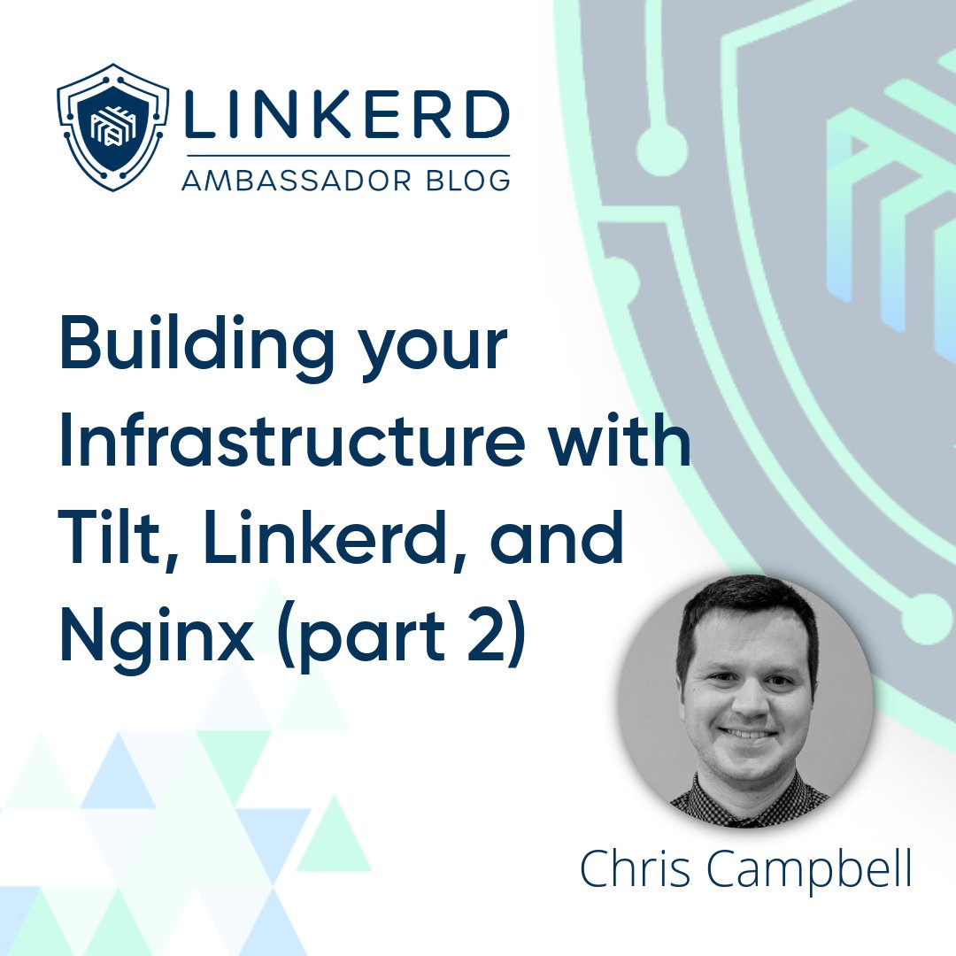 Linkerd's tweet image. Linkerd Ambassador Chris Campbell just published part 2 of his &quot;Building Your Infrastructure with Tilt, Linkerd, and Nginx&quot; blog post series! Read the blog post here 🔥 hubs.ly/Q03zBHlQ0
