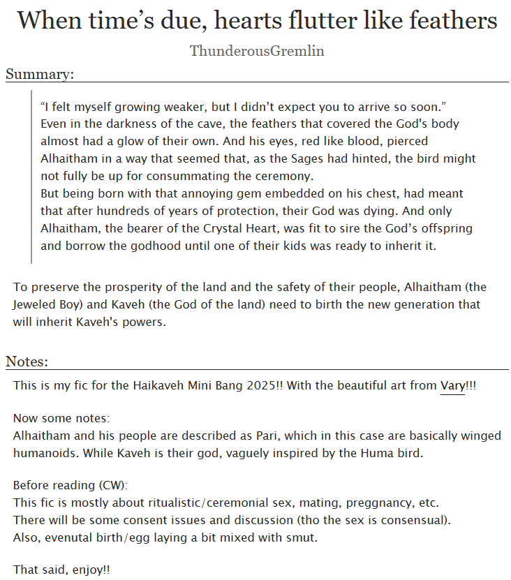 #Haikaveh (NSFW) 🔞

[When time’s due, hearts flutter like feathers]
I partnered with <a href="/ForbiddenVary/">🔞Vary🔞</a>  for the Haikaveh Mini Bang <a href="/haikavehmb/">Haikaveh Mini Bang ✦ POSTING PERIOD</a> 

And here we bring some.... birveh and ceremonial eggpreg? 👀

AO3 link: archiveofourown.org/works/68414901