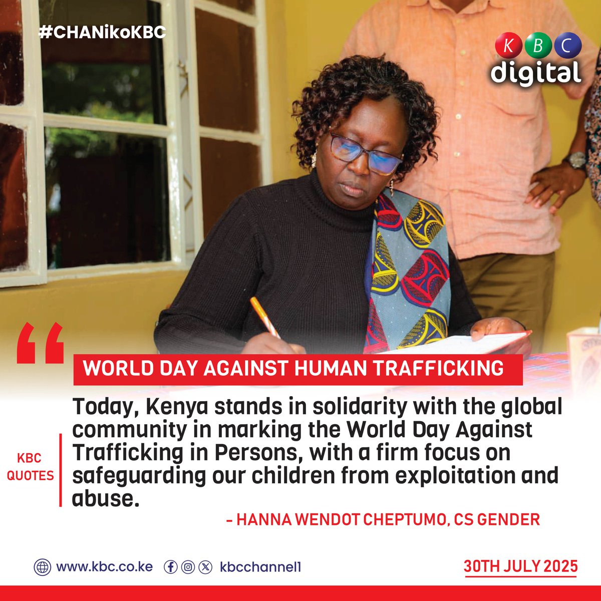 WORLD DAY AGAINST HUMAN TRAFFICKING 
Today, Kenya stands in solidarity with the global community in marking the World Day Against Trafficking in Persons, with a firm focus on safeguarding our children from exploitation and abuse.” ~ Hanna Wendot Cheptumo, CS Gender#CHANikoKBC ^JM