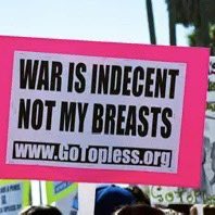 WAR IS INDECENT NOT MY BREASTS!
GoTopless.org