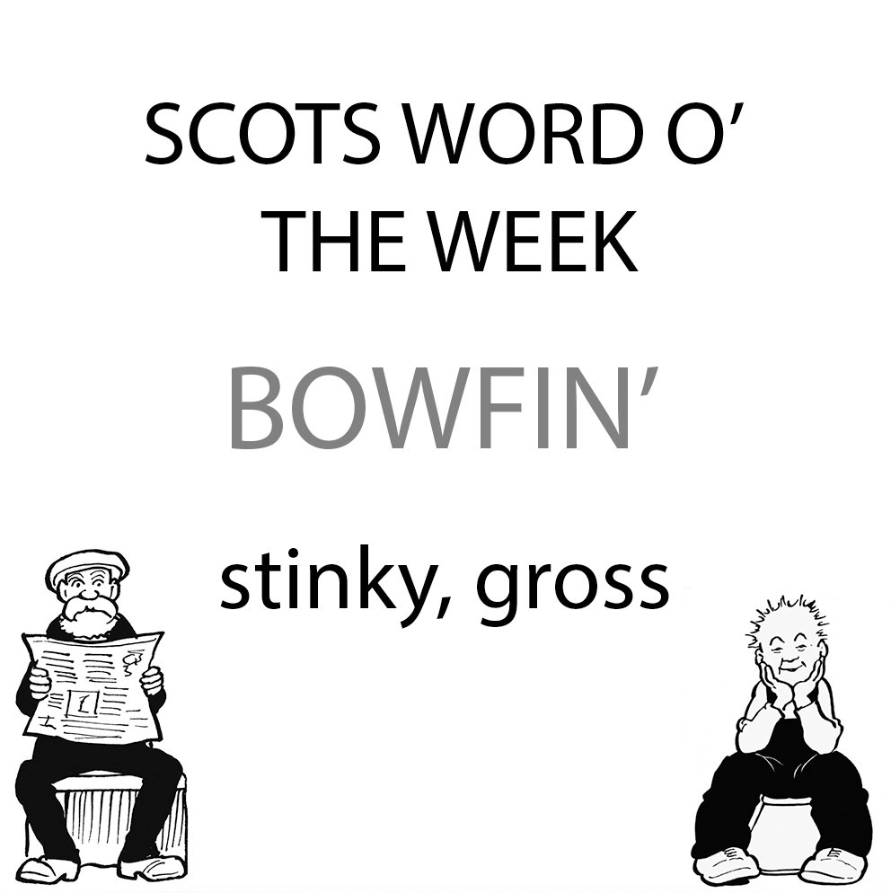 Oor Scots Word O' the Week is Bowfin'! Did ye ken whit it meant - an' can ye use it in a sentence?