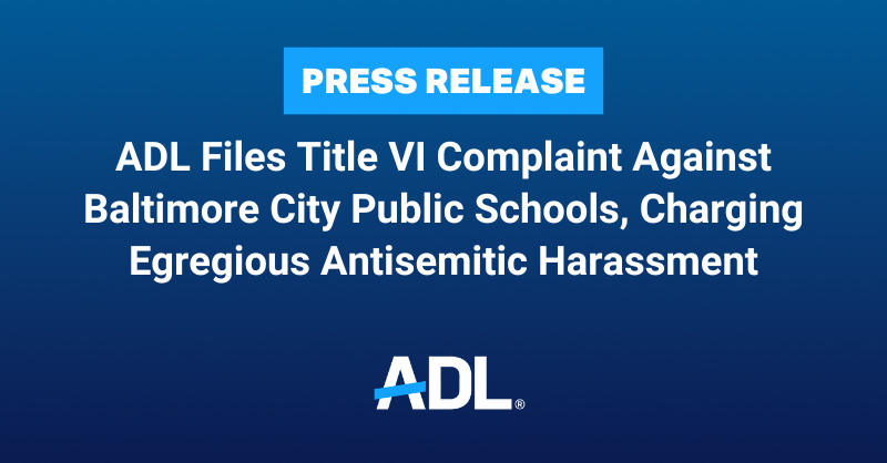 ADL (@adl) on Twitter photo ADL, represented pro bono by <a href="/CovingtonLLP/">Covington</a>, has filed a Title VI complaint with <a href="/EDcivilrights/">ED Civil Rights</a> alleging that <a href="/BaltCitySchools/">Baltimore City Public Schools</a> has knowingly allowed its schools to become hostile environments for Jewish students, while neglecting to address numerous incidents of antisemitic ADL, represented pro bono by <a href="/CovingtonLLP/">Covington</a>, has filed a Title VI complaint with <a href="/EDcivilrights/">ED Civil Rights</a> alleging that <a href="/BaltCitySchools/">Baltimore City Public Schools</a> has knowingly allowed its schools to become hostile environments for Jewish students, while neglecting to address numerous incidents of antisemitic