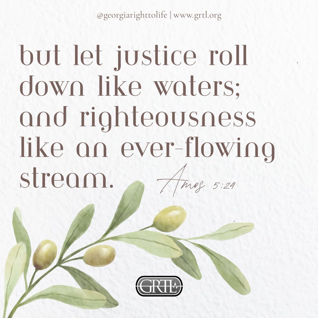 But let justice roll down like waters; and righteousness like an ever-flowing stream.
 - Amos 5:24