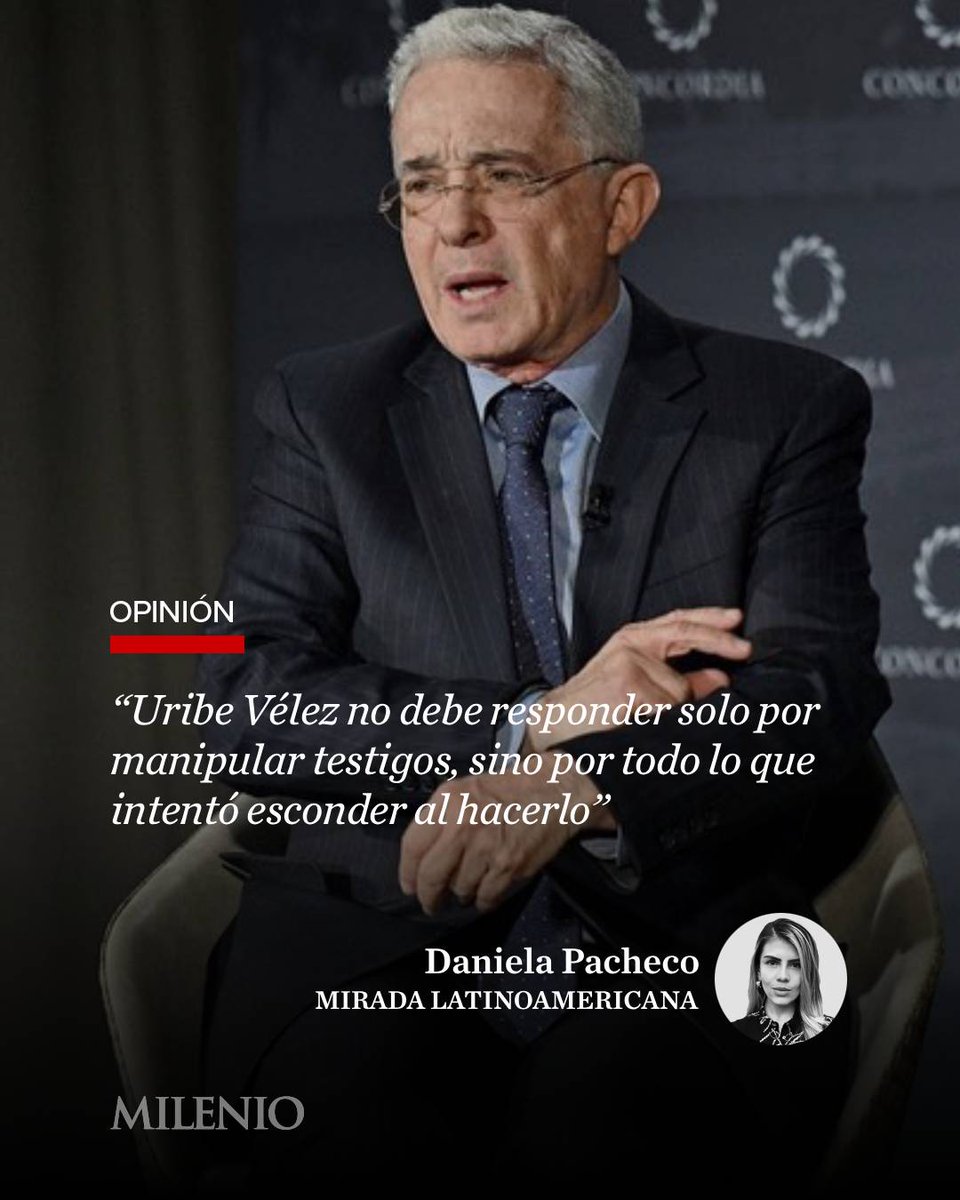#MiradaLatinoamericana | “Uribe y sus aliados siempre se sintieron impunes, no sólo como parte de la intocable élite colombiana, sino como herederos de la lucha contra el comunismo en Colombia, un relato que justificó durante décadas la violencia estatal, el paramilitarismo y la