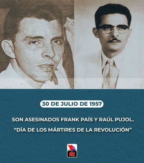 #Cuba recuerda hoy a Frank País y Raúl Pujol, jóvenes revolucionarios asesinados por la tiranía batistiana el 30 de julio de 1957 en las calles de Santiago de Cuba. #LaLuchaNoHaCesado
