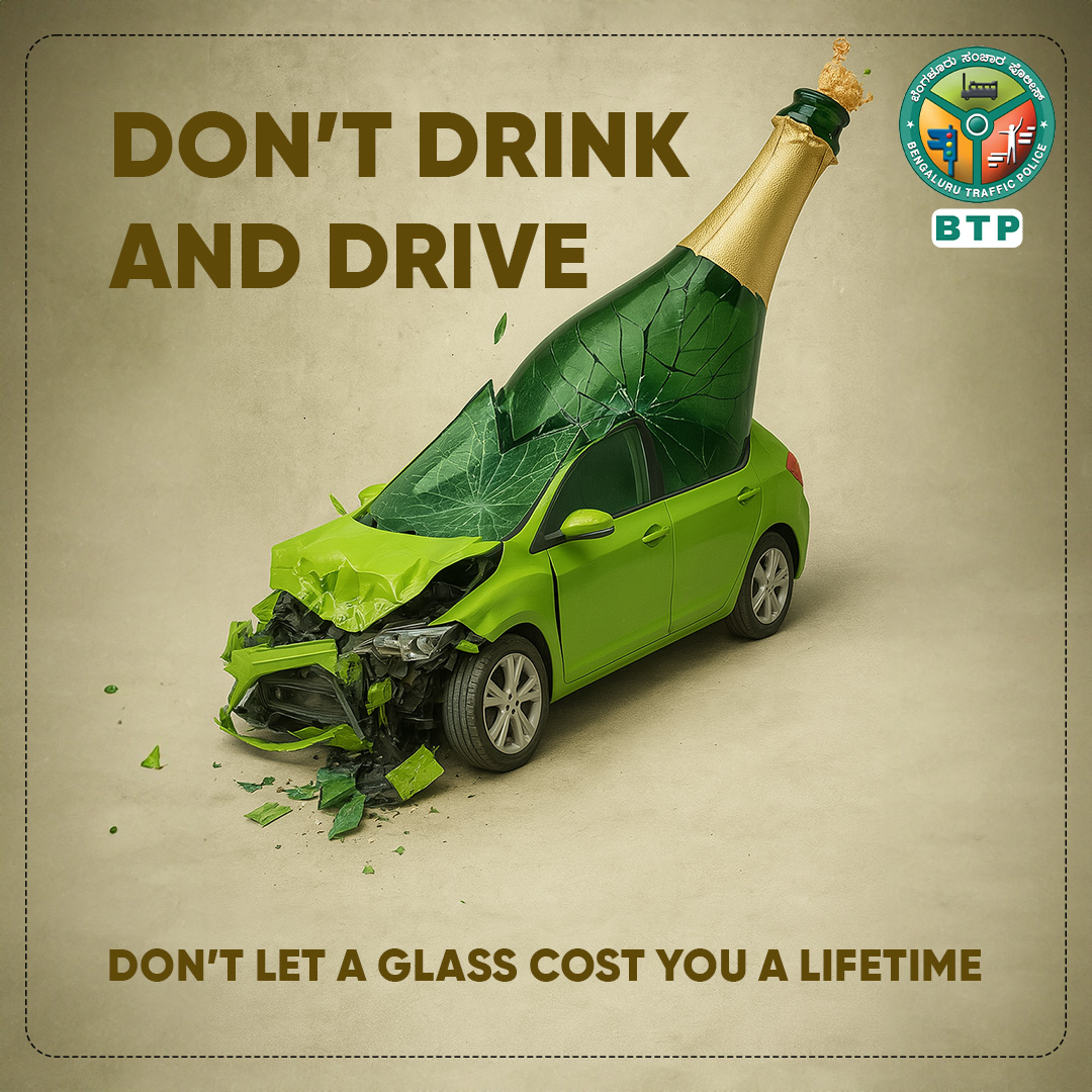 One drink. One mistake. One lifetime of regret.
A bottle on the seat can turn into a wreck on the street. We’ve seen it. We’re stopping it. But we need you to drive responsibly.
Don’t drink and drive, Bengaluru.

#weserveweprotect #BTP #BengaluruPolice #SafeRoads