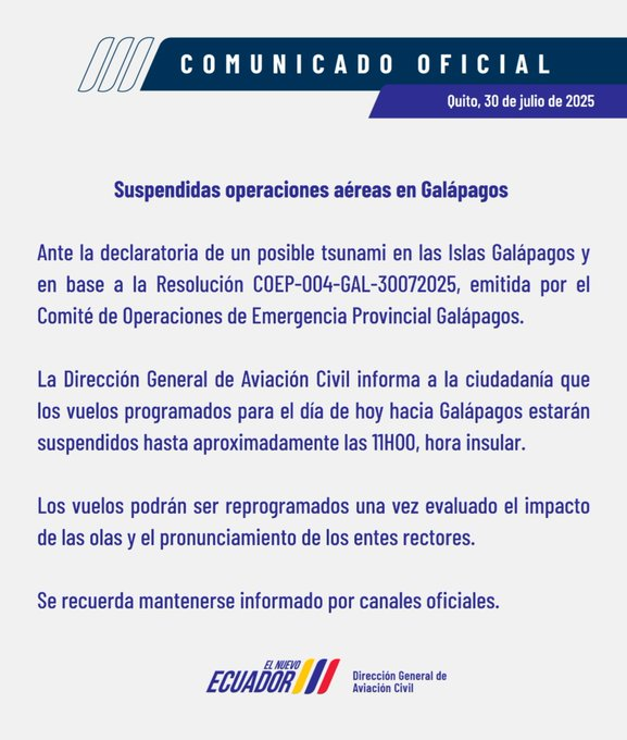 GamaNoticiasEc's tweet photo. La Dirección General de Aviación Civil informa que TODOS los vuelos programados para hoy, 30 de julio de 2025, hacia las Islas #Galápagos están #SUSPENDIDOS hasta las 11H00 (hora insular) debido a la alerta de tsunami. 🌊
Los vuelos se reprogramarán una vez evaluado el impacto de las olas y con el pronunciamiento de las autoridades.