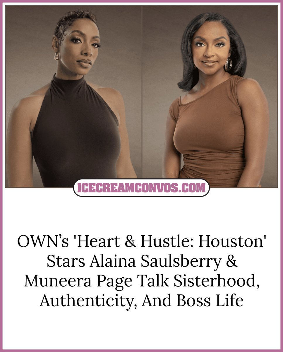 OWN’s “Heart &amp; Hustle: Houston” stars Alaina Saulsberry and Muneera Page open up about sisterhood, business, motherhood, &amp; what sets this show apart from other reality TV shows.🎥📺🖤🍦 wp.me/pfXyHC-1i8R

#HeartAndHustleHouston #AlainaSaulsberry #MuneeraPage #IceCreamConvos