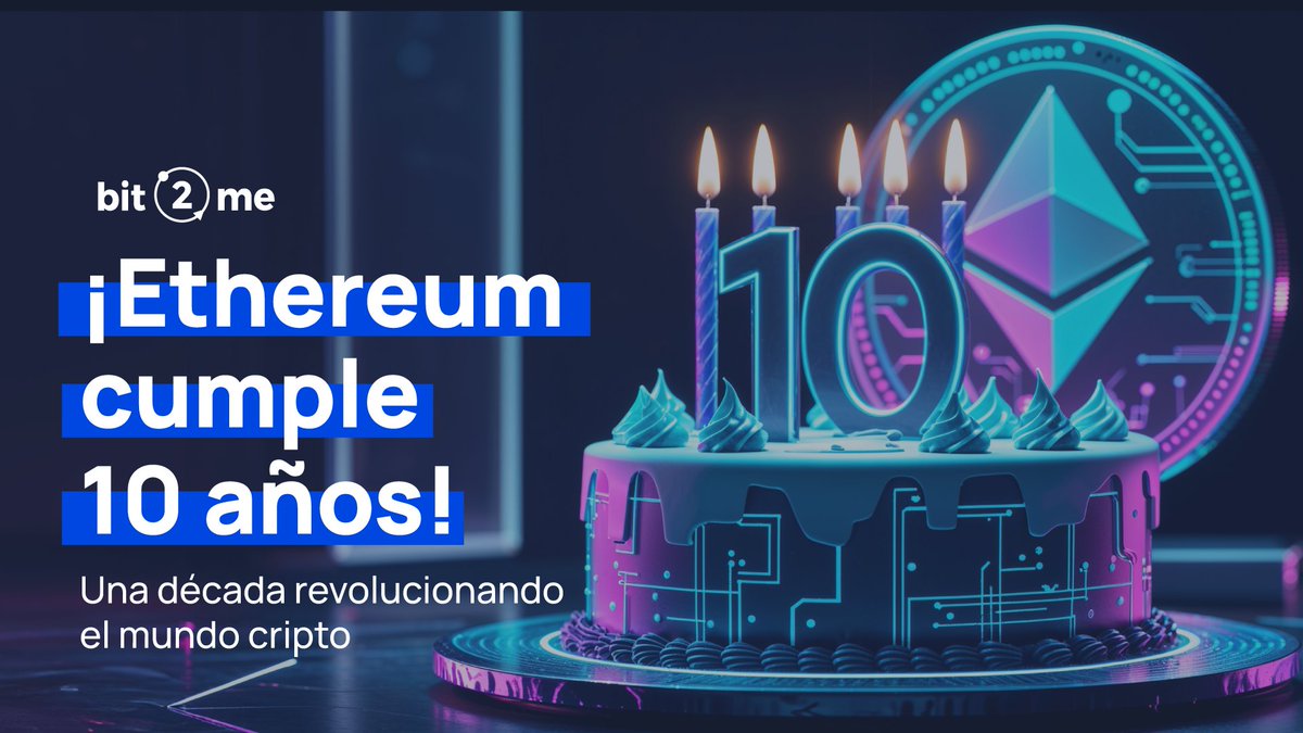 🎉 ¡Ethereum cumple 10 años! Una década liderando la revolución de los  contratos inteligentes, las dApps y el universo Web3. Desde 2015, Ethereum  ha abierto el camino para miles de innovaciones descentralizadas.