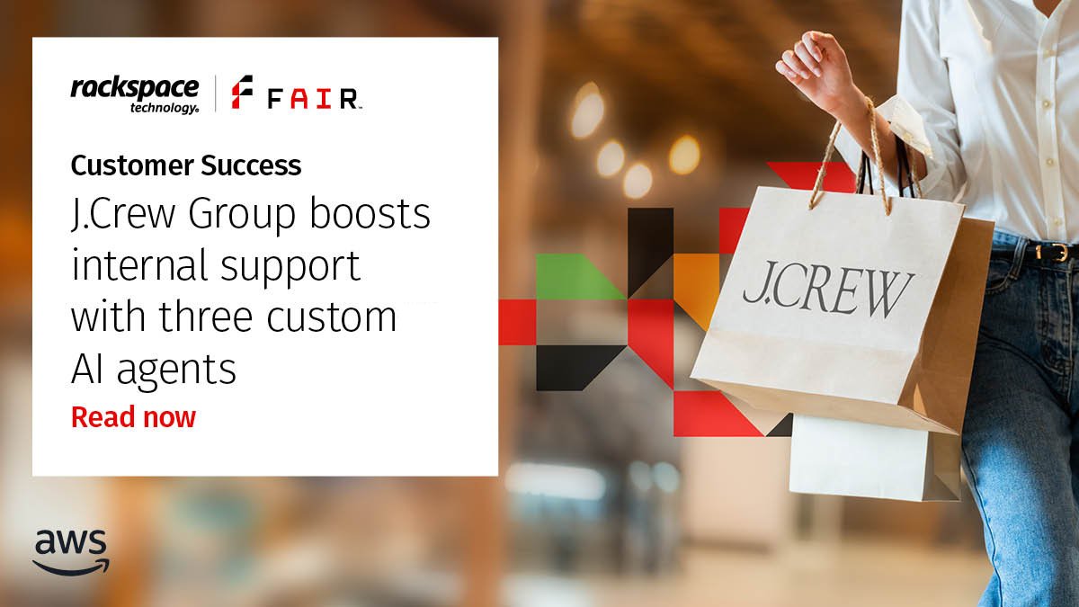 Rackspace Technology (@rackspace) on Twitter photo J.Crew Group is using AI to support its teams, not replace them.
With FAIR™ as a trusted partner, <a href="/jcrew/">J.Crew</a> built 3 custom AI agents on <a href="/AWS/">Amazon Web Services</a> to help employees, vendors and customer service reps get the answers they need, faster.
Read the story here: rackspace.com/case-studies/j… J.Crew Group is using AI to support its teams, not replace them.
With FAIR™ as a trusted partner, <a href="/jcrew/">J.Crew</a> built 3 custom AI agents on <a href="/AWS/">Amazon Web Services</a> to help employees, vendors and customer service reps get the answers they need, faster.
Read the story here: rackspace.com/case-studies/j…