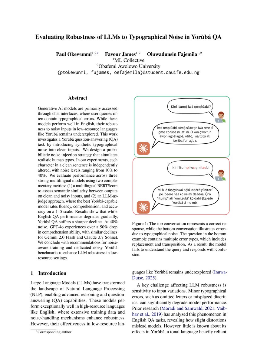 🎉 Our paper was accepted to the AfricaNLP Workshop at ACL 2025! 🇦🇹

In ths work, we investigate how LLMs struggle as typographical noise increases in Yorùbá question answering tasks, unlike their robustness on noisy English text.
📄: bit.ly/3IMuvsx

#ACL2025 #AfricaNLP