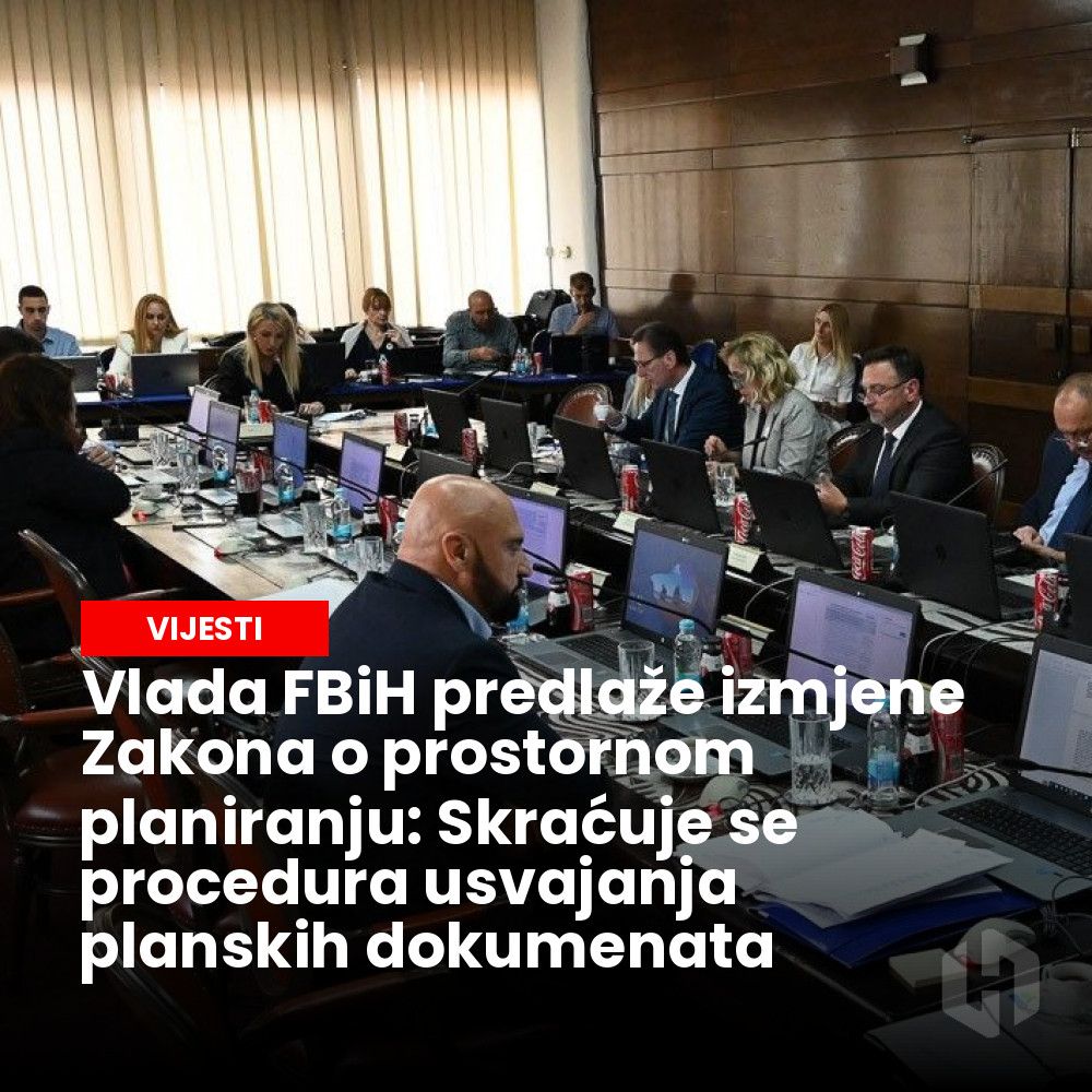 Vlada FBiH predlaže izmjene zakona za brže prostorno planiranje, smanjujući dugotrajne procedure i ubrzavajući razvoj. - bit.ly/4m4guVu

#VladaFBiH #ProstornoPlaniranje #IzmjeneZakona