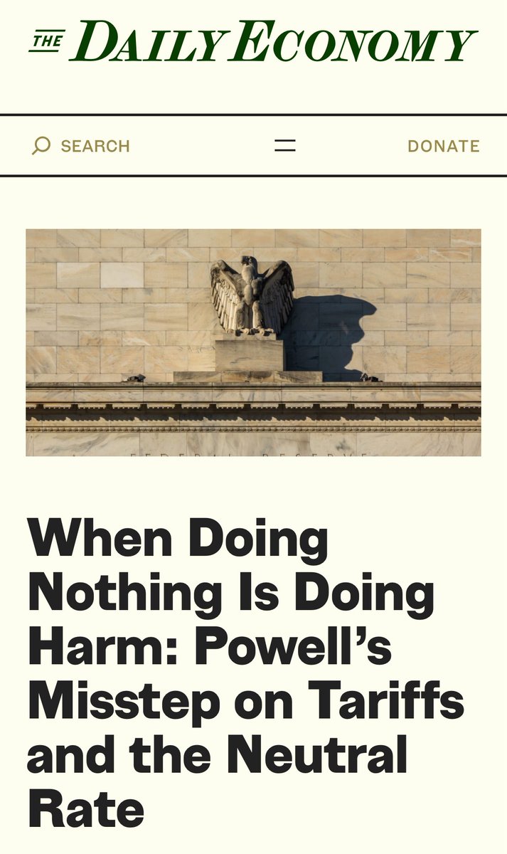 My latest for <a href="/thedailyeconomy/">The Daily Economy</a>: When Doing Nothing Is Doing Harm: Powell’s Misstep on Tariffs and the Neutral Rate (link below).