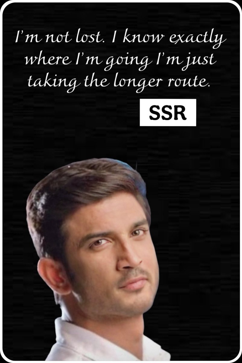 Sushant once said,
I’m not lost.I know exactly where I’m going, I’m just taking longer route.

He wasn’t confused,he brave enough to take harder path
He didn’t walk away,he kept going even tough
He didn’t run from struggles he faced
Sushant Trained In Challenges never backed down